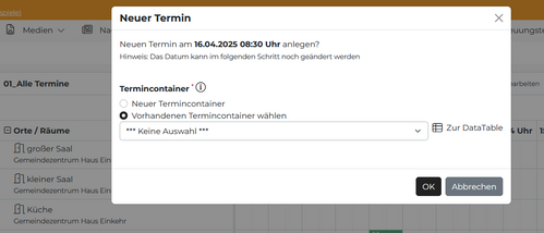 Auswahl eines bestehenden Termincontainers direkt bei der Terminanlage
